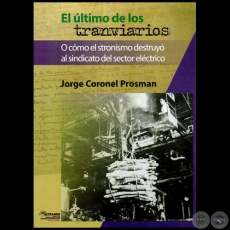 EL LTIMO DE LOS TRANVIARIOS - Relato de JORGE CORONEL PROSMAN - Ao 2014
